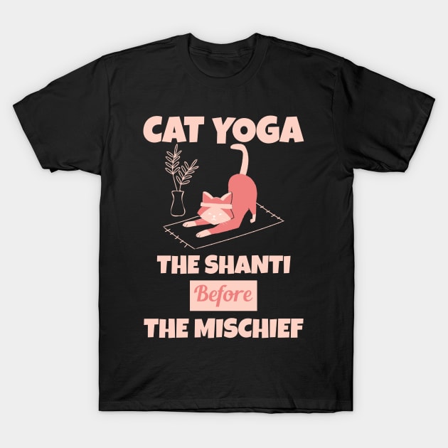 Cat Yoga The Shanti Before the Mischief T-Shirt by Stick em Up